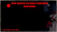 Five nights at bon's burgers RESTORED (The Walten files)