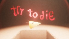 Try to die