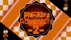 🥧 Pie-Air's Adventure <term>2 🥧