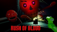 RUSH OF BLOOD
