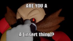 Classic Eggman Asks a Question Meme Template