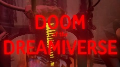 DOOM of the DREAMIVERSE