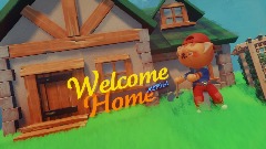 Welcome Home! [ALPHA BUILD]