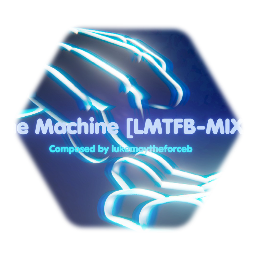 The Machine [LMTFB-MIX]