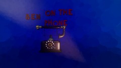 Ben on the Phone