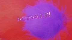 FUZZBALLS!