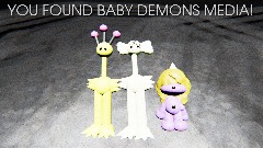 YOU FOUND BABY DEMONS MEDIA!