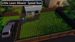 Little Lawn Mowin Speed Run