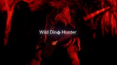 Freeplay - Wild Din<uitarget> Hunter W.I.P (Need Voice Actors)
