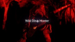 DEMO - Wild Din<uitarget> Hunter W.I.P (STILLNeedsVoiceActors)