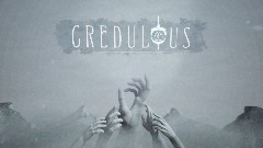 *« CREDULOUS »