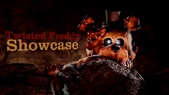<term>Twisted Freddy Showcase