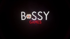 BOSSY GAMES Intro