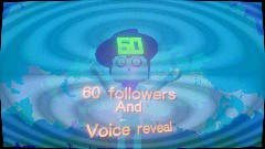 60 followers or 62 special Meme and voice reveal