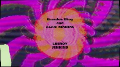 Brandon x Alan - Leeroy Jenkins