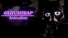 *<pink>GlitchTrap*</pink> Animation