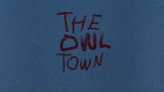 The mith of owl town (WIP)