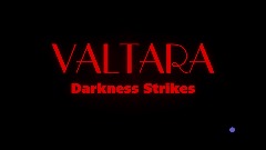 Valtara: Darkness Strikes BETA