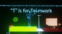"T" Is For Teamwork