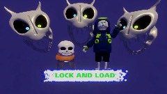 LOCK AND LOAD (BM! Underswap Teralovania)