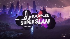 Dreamer Superslam Title screen