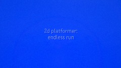 2d platformer: endless run