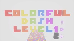 Colorful Dash - LEVEL select -