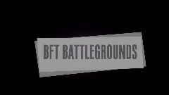 BFT BATTLEGROUNDS Beta