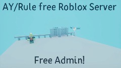 AY/Rule free Roblox Server