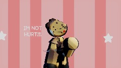 IM NOT HURT!!!