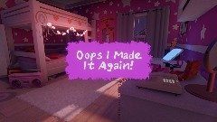 Oops I Made It Again!
