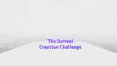 Surreal Creation Challenge Overview