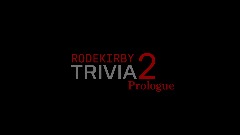 Rodekirby Trivia 2 Prologue Teaser Trailer