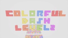 Colorful Dash - LEVEL 2 -