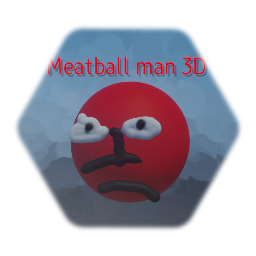 Meatball man 3D
