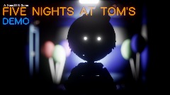 Five Nights At Tom's Demo