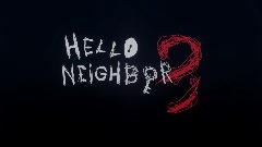 Hello Neighbor 3  open alpha build (READ DESC)