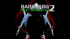 BARSNARG FART SIMULATOR 2