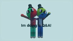 *Im doing a Q&A!*
