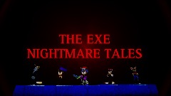 THE EXE NIGHTMARE TALES