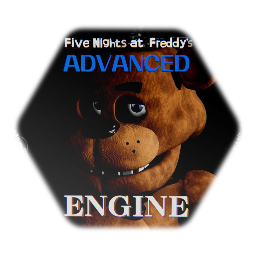 *FNaF <term>ADVANCED ENGINE*