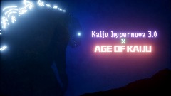 <term> KAIJU HYPERNOVA/ AGE OF KAIJU TRAILER