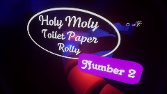 Holy Moly Toilet Paper Rolly Number 2