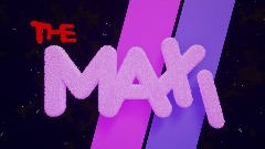 The Maxi~