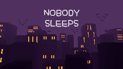 NOBODY SLEEPS
