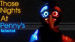 Those Nights at Penny's: Rebooted