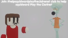 #helpsquidwardplaytheclairenet