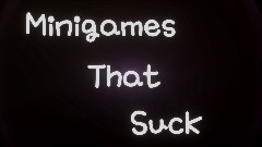 Minigames That Suck
