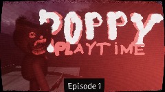 Poppy playtime episode 1