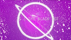 IS | THE BLACK DOT <term>[CHAPTER 2 - BIG BANG]
